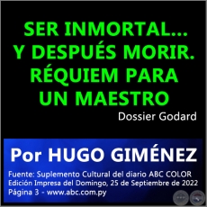 SER INMORTAL Y DESPUS MORIR. RQUIEM PARA UN MAESTRO - Por HUGO GIMNEZ - Domingo, 25 de Septiembre de 2022